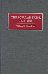 The Popular Press, 1833-1865 (Hardcover)