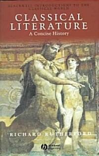 Classical Literature: A Concise History (Paperback)
