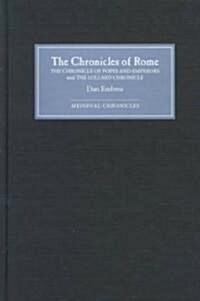 The Chronicles of Rome : An Edition of the Middle English The Chronicle of Popes and Emperors and the Lollard Chronicle (Hardcover)