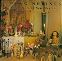 Living Shrines: Home Altars of New Mexico: Home Altars of New Mexico (Paperback)