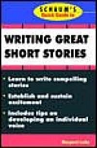 Schaums Quick Guide to Writing Great Short Stories (Paperback)