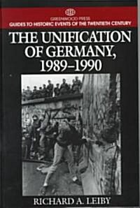 The Unification of Germany, 1989-1990 (Hardcover)