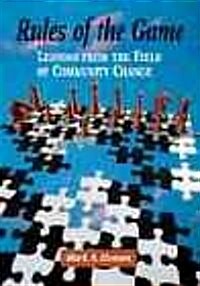 Rules of the Game: Lessons from the Field of Community Change (Paperback)