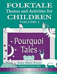 Folktale Themes and Activities for Children, Volume 1: Pourquoi Tales (Paperback)