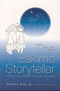 Eskimo Storyteller: Folktales from Noatak, Alaska New Edition (Paperback)