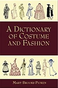 A Dictionary of Costume and Fashion: Historic and Modern (Paperback)