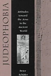 Judeophobia: Attitudes Toward the Jews in the Ancient World (Paperback, Revised)