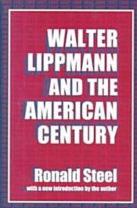 Walter Lippmann and the American Century (Paperback, Revised)