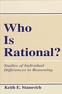 Who Is Rational?: Studies of Individual Differences in Reasoning (Paperback)