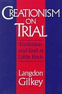 Creationism on Trial: Evolution and God at Little Rock (Paperback)