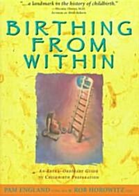 Birthing from Within: An Extra-Ordinary Guide to Childbirth Preparation (Paperback, Revised)