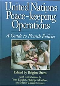 United Nations Peace-Keeping Operations: A Guide to French Policies (Paperback)