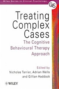 Treating Complex Cases: The Cognitive Behavioural Therapy Approach (Paperback)