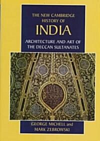 Architecture and Art of the Deccan Sultanates (Hardcover)