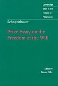 Schopenhauer: Prize Essay on the Freedom of the Will (Paperback)