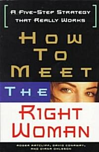 How to Meet the Right Woman (Paperback)