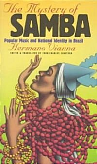 The Mystery of Samba: Popular Music and National Identity in Brazil (Paperback)