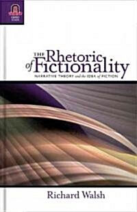 The Rhetoric of Fictionality: Narrative Theory and the Idea of Fiction (Hardcover)