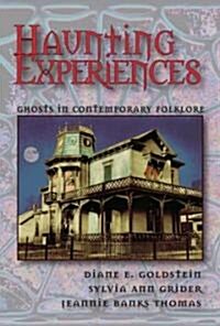 Haunting Experiences: Ghosts in Contemporary Folklore (Paperback)