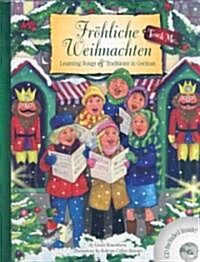 Frohliche Weihnachten: Learning Songs & Traditions In German [With CD] (Library Binding)