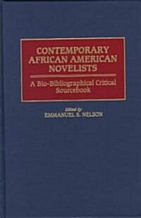 Contemporary African American Novelists: A Bio-Bibliographical Critical Sourcebook (Hardcover)