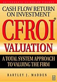 [중고] CFROI Valuation : A Total System Approach to Valuing the Firm (Hardcover)