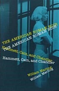American Roman Noir: Hammett, Cain, and Chandler (Paperback, Revised)