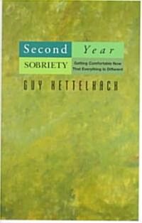 Second Year Sobriety: Getting Comfortable Now That Everything Is Different (Paperback)