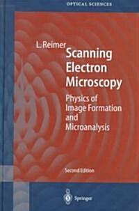 Scanning Electron Microscopy: Physics of Image Formation and Microanalysis (Hardcover, 2, Compl Rev & Upd)