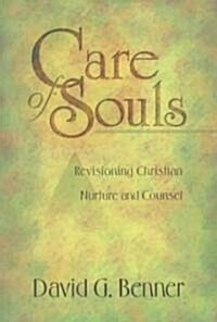 Care of Souls: Revisioning Christian Nurture and Counsel (Paperback)