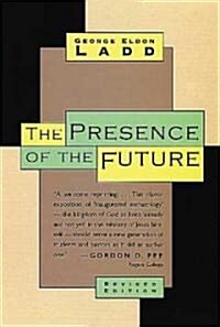 The Presence of the Future: The Eschatology of Biblical Realism (Paperback)