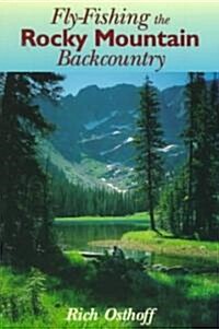Fly-Fishing the Rocky Mountain Backcountry (Paperback)