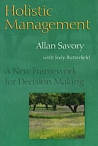 Holistic Management: A New Framework for Decision Making (Paperback, 2, Revised)