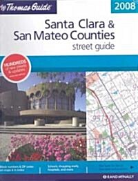 The Thomas Guide 2008 Santa Clara & San Mateo Counties Street Guide (Paperback, Spiral)