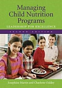 Managing Child Nutrition Programs 2e (Hardcover, 2, Nutrition)