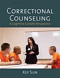 Correctional Counseling: A Cognitive Growth Perspective (Paperback)