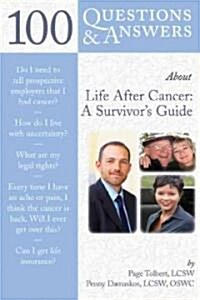 100 Questions & Answers about Life After Cancer: A Survivors Guide: A Survivors Guide (Paperback)