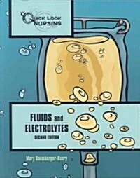 Quick Look Nursing: Fluids and Electrolytes: Fluids and Electrolytes (Paperback, 2, Revised)