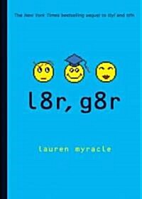 l8r, g8r (Paperback)