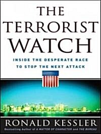 The Terrorist Watch: Inside the Desperate Race to Stop the Next Attack (MP3 CD)