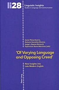 Of Varying Language and Opposing Creed: New Insights Into Late Modern English (Paperback)