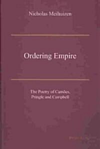 Ordering Empire: The Poetry of Cam?s, Pringle and Campbell (Paperback)
