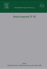 Brain-Inspired It III: Invited and Selected Papers of the 3rd International Conference on Brain-Inspired Information Technology Brainit 2006 (Hardcover)