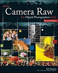 Adobe Camera Raw for Digital Photographers Only (Paperback, 2nd Edition)