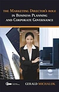 The Marketing Directors Role in Business Planning and Corporate Governance (Hardcover)