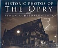 Historic Photos of the Opry: Ryman Auditorium 1974 (Hardcover)