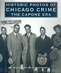 Historic Photos of Chicago Crime: The Capone Era (Hardcover)