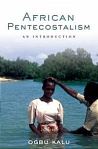 African Pentecostalism: An Introduction (Paperback)