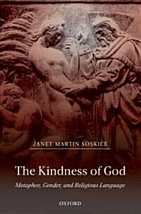 The Kindness of God : Metaphor, Gender, and Religious Language (Hardcover)