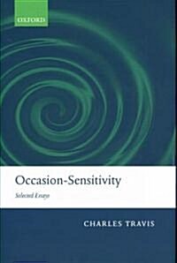 Occasion-sensitivity : Selected Essays (Hardcover)
